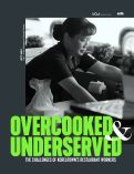 Cover page of Overcooked &amp; Underserved: The Challenges of Koreatown's Restaurant Workers