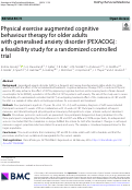 Cover page: Physical exercise augmented cognitive behaviour therapy for older adults with generalised anxiety disorder (PEXACOG): a feasibility study for a randomized controlled trial.