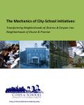 Cover page of The Mechanics of City-School Initiatives: Transforming Neighborhoods of Distress &amp; Despair into Neighborhoods of Choice &amp; Promise