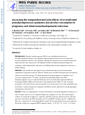 Cover page: Assessing the Independent and Joint Effects of Unmedicated Prenatal Depressive Symptoms and Alcohol Consumption in Pregnancy and Infant Neurodevelopmental Outcomes