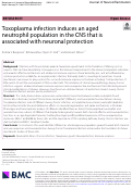 Cover page: Toxoplasma infection induces an aged neutrophil population in the CNS that is associated with neuronal protection