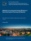 Cover page: Methods to Incorporate Energy Efficiency in Electricity System Planning and Markets