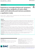 Cover page: Experiences managing behavioral symptoms among Latino caregivers of Latino older adults with dementia and memory problems: a qualitative study