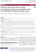 Cover page: Genome-wide association analysis of metabolic syndrome quantitative traits in the GENNID multiethnic family study.