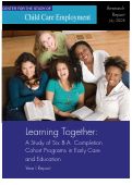 Cover page: Learning Together: A Study of Six B.A. Completion Cohort Programs in ECE (Year 1 Report)