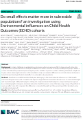 Cover page: Do small effects matter more in vulnerable populations? an investigation using Environmental influences on Child Health Outcomes (ECHO) cohorts