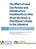 Cover page: The Effect of Land Use Policies and Infrastructure Investments on How Much We Drive: A Practitioner’s Guide to the Literature
