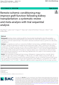 Cover page: Remote ischemic conditioning may improve graft function following kidney transplantation: a systematic review and meta-analysis with trial sequential analysis