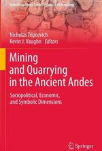 Cover page: An Introduction to Mining and Quarrying in the Ancient Andes: Sociopolitical, Economic and Symbolic Dimensions