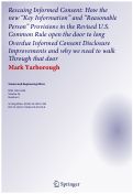 Cover page: Rescuing Informed Consent: How the new “Key Information” and “Reasonable Person” Provisions in the Revised U.S. Common Rule open the door to long Overdue Informed Consent Disclosure Improvements and why we need to walk Through that door