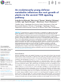 Cover page: An evolutionarily young defense metabolite influences the root growth of plants via the ancient TOR signaling pathway