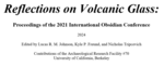 Cover page of Reflections on Volcanic Glass:&nbsp;Proceedings of the 2021 International Obsidian Conference