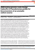 Cover page: Addressing genome scale design tradeoffs in Pseudomonas putida for bioconversion of an aromatic carbon source