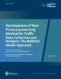 Cover page of Development of New Privacy-preserving Method for Traffic Data Collection and Analysis: The Bathtub Model Approach