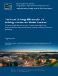 Cover page: The Future of Energy Efficiency for U.S. Buildings - Drivers and Market Scenarios