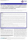 Cover page: The impact of lipid-based nutrient supplementation on anti-malarial antibodies in pregnant women in a randomized controlled trial