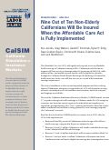 Cover page: Nine Out of Ten Non-Elderly Californians Will Be Insured When the Affordable Care Act is Fully Implemented