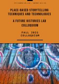 Cover page of Place-Based Storytelling Techniques and Technologies&nbsp;| Fall 2021&nbsp;Colloquium