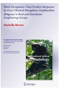 Cover page: Patch Occupation Time Predicts Responses by Grey-Cheeked Mangabeys (Lophocebus albigena) to Real and Simulated Neighboring Groups