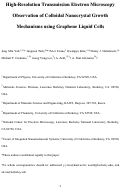 Cover page: High-Resolution Transmission Electron Microscopy
Observation of Colloidal Nanocrystal Growth
Mechanisms using Graphene Liquid Cells