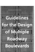 Cover page: Guidelines for the Design of Multiple Roadway Boulevards     [Streets: Old Paradigm, New Investment]