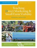 Cover page: Teaching Direct Marketing and Small Farm Viability: Resources for Instructors, 2nd Edition. Part 8 - Farm Employees and Innovative Models for Interns and Apprentices