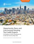 Cover page: Opportunity, Race, and Low Income Housing Tax Credit Projects: An Analysis of LIHTC Developments in the San Francisco Bay Area