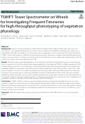 Cover page: TSWIFT: Tower Spectrometer on Wheels for Investigating Frequent Timeseries for high-throughput phenotyping of vegetation physiology