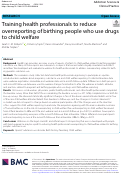 Cover page: Training health professionals to reduce overreporting of birthing people who use drugs to child welfare.