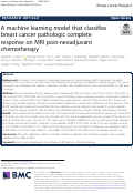 Cover page: A machine learning model that classifies breast cancer pathologic complete response on MRI post-neoadjuvant chemotherapy.