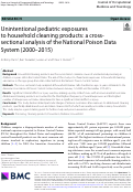 Cover page: Unintentional pediatric exposures to household cleaning products: a cross-sectional analysis of the National Poison Data System (2000-2015).