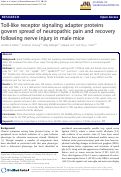 Cover page: Toll-like receptor signaling adapter proteins govern spread of neuropathic pain and recovery following nerve injury in male mice
