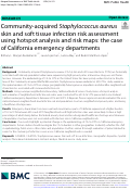 Cover page: Community-acquired Staphylococcus aureus skin and soft tissue infection risk assessment using hotspot analysis and risk maps: the case of California emergency departments.