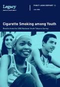 Cover page: American Legacy Foundation, First Look Report 13. Cigarette Smoking among Youth. Results from the 2002 National Youth Tobacco Survey
