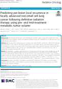 Cover page: Predicting per-lesion local recurrence in locally advanced non-small cell lung cancer following definitive radiation therapy using pre- and mid-treatment metabolic tumor volume