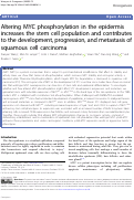 Cover page: Altering MYC phosphorylation in the epidermis increases the stem cell population and contributes to the development, progression, and metastasis of squamous cell carcinoma