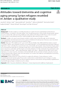Cover page: Attitudes toward dementia and cognitive aging among Syrian refugees resettled in Jordan: a qualitative study.