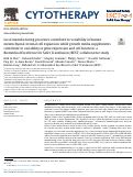 Cover page: Local manufacturing processes contribute to variability in human mesenchymal stromal cell expansion while growth media supplements contribute to variability in gene expression and cell function: a Biomedical Excellence for Safer Transfusion (BEST) collaborative study