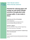 Cover page: Potential for reducing paper mill energy use and carbon dioxide emissions through plant-wide energy audits: A case study in China