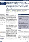 Cover page: Cam morphology is associated with MRI-defined cartilage defects and labral tears: a case–control study of 237 young adult football players with and without hip and groin pain