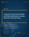 Cover page of Youth Cruz Free: Fare Free Bus and Ridership Behavior among Santa Cruz County Teens