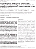 Cover page: Rapid generation of CRISPR/dCas9-regulated, orthogonally repressible hybrid T7-lac promoters for modular, tuneable control of metabolic pathway fluxes in Escherichia coli