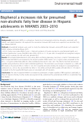 Cover page: Bisphenol a increases risk for presumed non-alcoholic fatty liver disease in Hispanic adolescents in NHANES 2003–2010