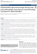 Cover page: Chlorhexidine gluconate lavage during total joint arthroplasty may improve wound healing compared to dilute betadine.