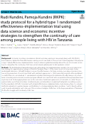 Cover page: Rudi Kundini, Pamoja Kundini (RKPK): study protocol for a hybrid type 1 randomized effectiveness-implementation trial using data science and economic incentive strategies to strengthen the continuity of care among people living with HIV in Tanzania.