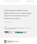 Cover page of Defending The Global Human Rights System From Authoritarian Assault: How Democracies can Retake the Initiative
