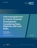 Cover page of Overcoming Barriers to Transit-Oriented Development: Considering State, Regional, and Local Roles