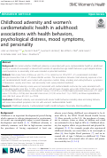 Cover page: Childhood adversity and women’s cardiometabolic health in adulthood: associations with health behaviors, psychological distress, mood symptoms, and personality