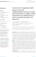 Cover page: A protocol for applying health equity-informed implementation science models and frameworks to adapt a sleep intervention for adolescents at risk for suicidal thoughts and behaviors.