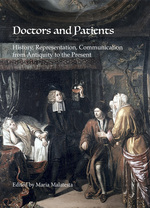 Cover page: Doctors and Patients:&nbsp;History, Representation, Communication from Antiquity to the Present&nbsp;